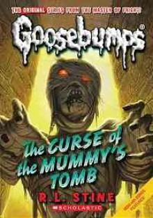 The Curse of the Mummy's Tomb (Classic Goosebumps, #6; Goosebumps, #5) - R.L. Stine