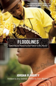 Floodlines: Community and Resistance from Katrina to the Jena Six - Jordan Flaherty, Amy Goodman, Tracie Washington