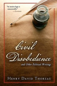 Civil Disobedience: And Other Political Writings - Henry David Thoreau