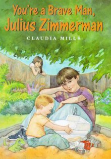 You're a Brave Man, Julius Zimmerman - Claudia Mills