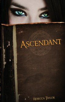 Ascendant - Rebecca Taylor