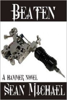 Beaten, a Hammer novel - Sean Michael