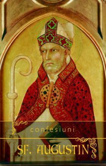 Confesiuni - Augustine of Hippo