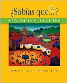 ¿Sabías que...?: Beginning Spanish 5th (fifth) edition Text Only - Bill VanPatten