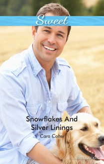 Snowflakes And Silver Linings - Cara Colter