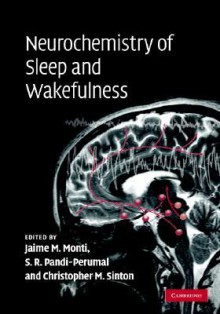 Neurochemistry of Sleep and Wakefulness - Jaime Monti, S.R. Pandi-Perumal