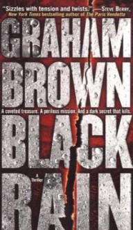 Black Rain: A Thriller - Graham Brown