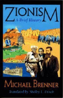 Zionism: A Brief History - Michael Brenner