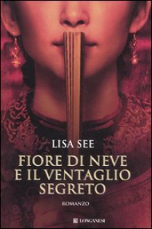 Fiore di neve e il ventaglio segreto - Lisa See, Federica Oddera