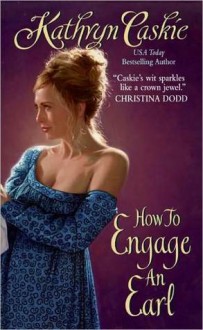 How to Engage an Earl - Kathryn Caskie