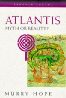 Atlantis: Myth or Reality - Murry Hope