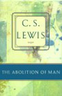 The Abolition of Man - C.S. Lewis