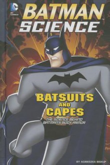 Batsuits and Capes: The Science Behind Batman's Body Armor - Agnieszka Biskup