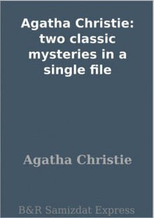 Two classic mysteries in a single file: The Mysterious Affair at Style & The Secret Adversary - Simon Ings, Agatha Christie