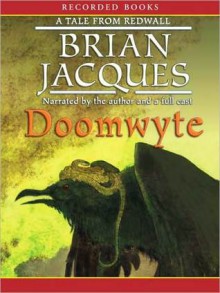 Doomwyte: Redwall Series, Book 20 (MP3 Book) - Brian Jacques, Ltd ?2008 The Redwall La Dita Co.