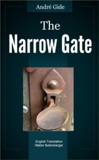 The Narrow Gate - André Gide, Walter Ballenberger