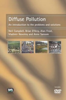 Diffuse Pollution: An Introduction to Problems and Solutions - Dave Campbell, N. Campbell, B. D'Arcy