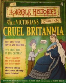 The Vile Victorians - Cruel Britannia (Horrible History Magazines, #4) - Terry Deary, Martin C. Brown, Patrice Aggs, Alan Craddock