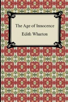 The Age of Innocence - Edith Wharton