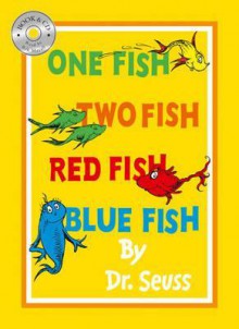 One Fish, Two Fish, Red Fish, Blue Fish. Dr. Seuss - Dr. Seuss