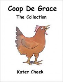 Coop De Grace - Kater Cheek