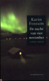 De nacht van vier november - Karin Fossum, Annemarie Smit