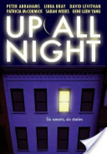 Up All Night - Peter Abrahams, Libba Bray, David Levithan, Sarah Weeks