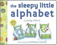 The Sleepy Little Alphabet: A Bedtime Story from Alphabet Town (Board Book) - Judy Sierra, Melissa Sweet