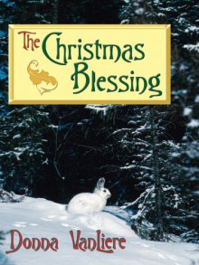 The Christmas Blessing - Donna VanLiere