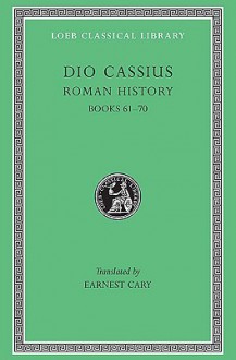 Roman History, Volume VIII: Books 61-70 - Cassius Dio, Earnest Cary