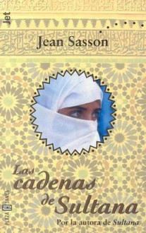 Las cadenas de Sultana (Spanish Edition) - Jean Sasson