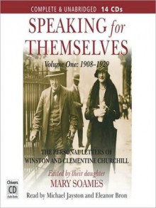 Speaking for Themselves, Volume 1: The Personal Letters of Winston and Clementine Churchill - Lady Mary Soames, Eleanor Bron, Michael Jayston