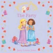 Princess Poppy: The Party - Janey Louise Jones