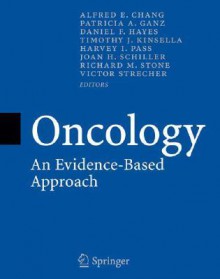 Oncology: An Evidence-Based Approach - Alfred E. Chang