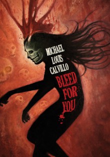 Bleed For You - Michael Louis Calvillo