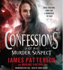 Confessions of a Murder Suspect - James Patterson, Maxine Paetro, Emma Galvin