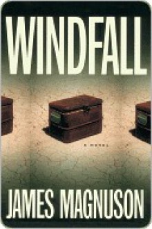 Windfall: A Novel - James Magnuson