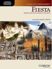 Fiesta: Mexican and South American Favorites - James Curnow