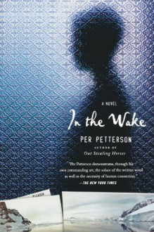 In the Wake - Per Petterson, Anne Born