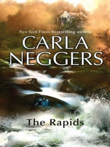 The Rapids - Carla Neggers