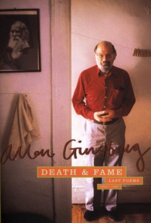Death & Fame: Poems, 1993 1997 (cloth) - Allen Ginsberg