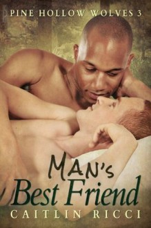 Man's Best Friend (Pine Hollow Wolves) - Caitlin Ricci