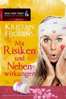 Mit Risiken und Nebenwirkungen - Kristan Higgins, Annette Hahn