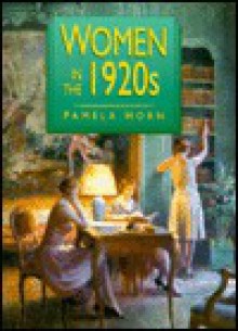 Women In The 1920s - Pamela Horn