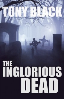 The Inglorious Dead - Tony Black