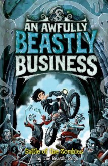 Battle of the Zombies: An Awfully Beastly Business - The Beastly Boys