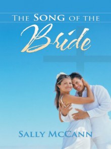 The Song Of The Bride - Sally McCann