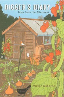 "Daily Telegraph" Digger's Diary (Tales From The Allotment) - Victor Osborne