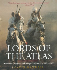 Lords of the Atlas - Gavin Maxwell