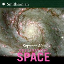 Destination: Space - Seymour Simon